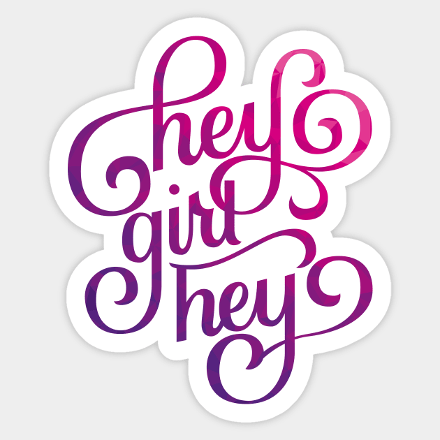 Hey Girl Hey Sticker by polliadesign